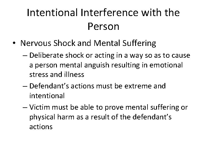 Intentional Interference with the Person • Nervous Shock and Mental Suffering – Deliberate shock