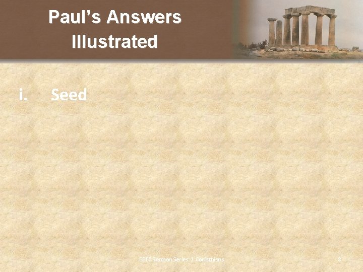 Paul’s Answers Illustrated i. Seed EBFC Sermon Series: 1 Corinthians 8 