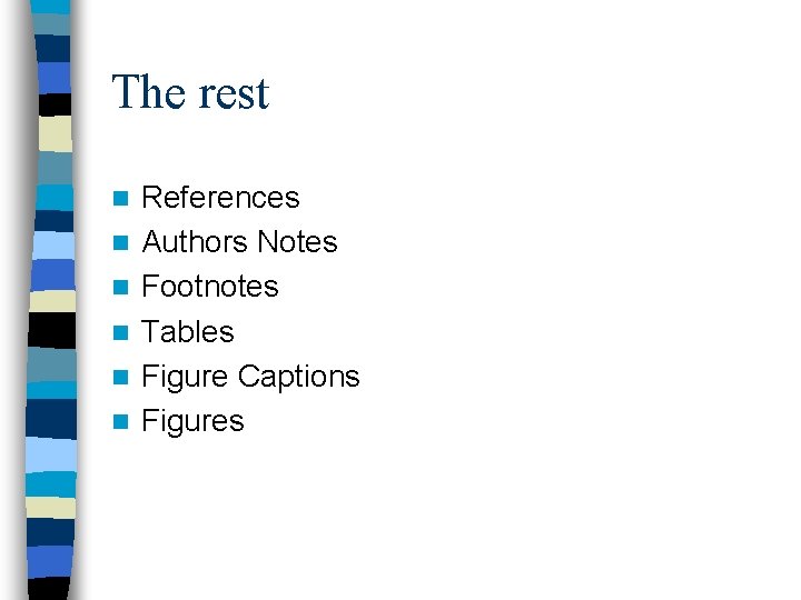 The rest n n n References Authors Notes Footnotes Tables Figure Captions Figures 