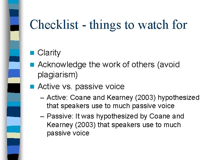 Checklist - things to watch for Clarity n Acknowledge the work of others (avoid