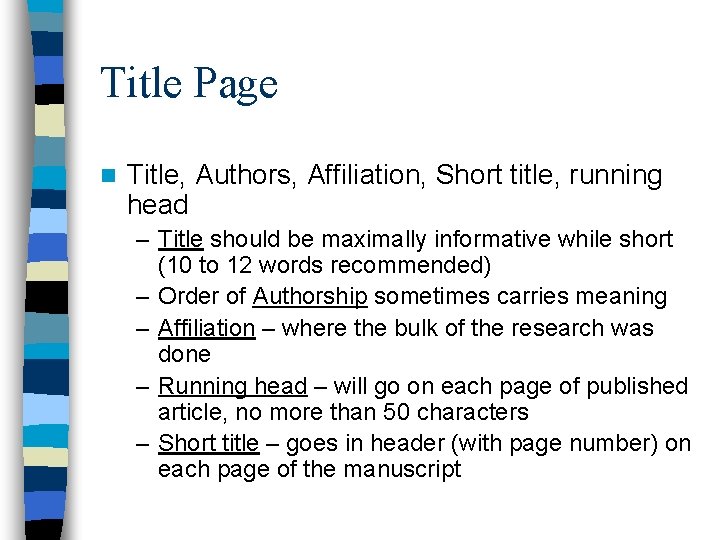 Title Page n Title, Authors, Affiliation, Short title, running head – Title should be