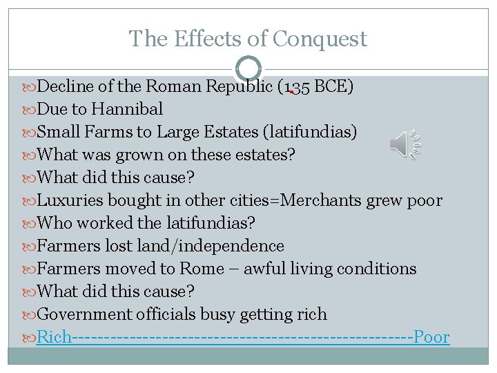 The Effects of Conquest Decline of the Roman Republic (135 BCE) Due to Hannibal The Effects of Conquest Decline of the Roman Republic (135 BCE) Due to Hannibal