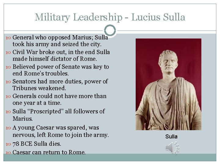 Military Leadership - Lucius Sulla General who opposed Marius; Sulla took his army and Military Leadership - Lucius Sulla General who opposed Marius; Sulla took his army and