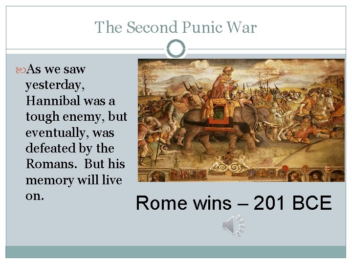 The Second Punic War As we saw yesterday, Hannibal was a tough enemy, but The Second Punic War As we saw yesterday, Hannibal was a tough enemy, but