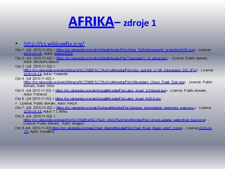 AFRIKA– zdroje 1 • http: //cs. wikipedia. org/ Obr. 1 - [cit. 2015 -11
