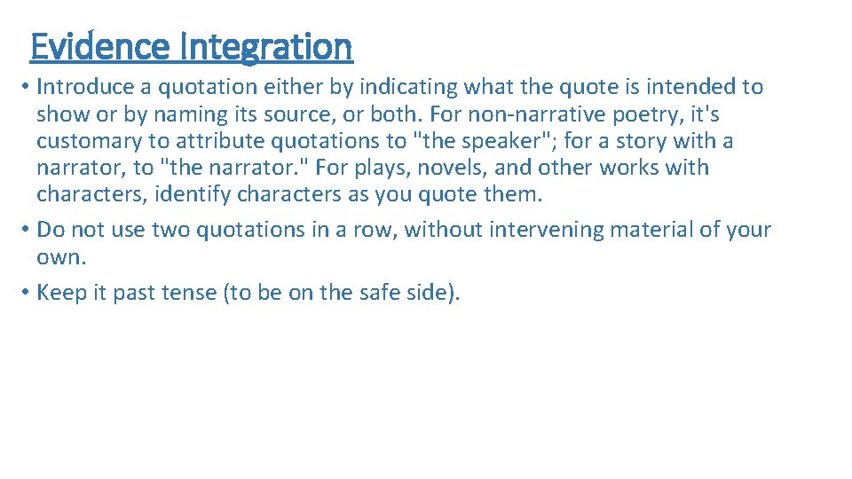 Evidence Integration • Introduce a quotation either by indicating what the quote is intended