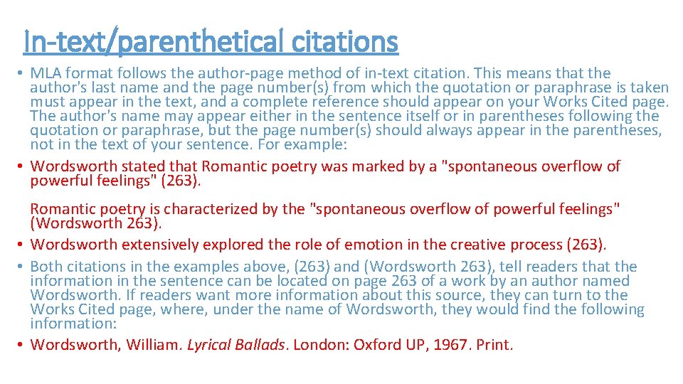 In-text/parenthetical citations • MLA format follows the author-page method of in-text citation. This means