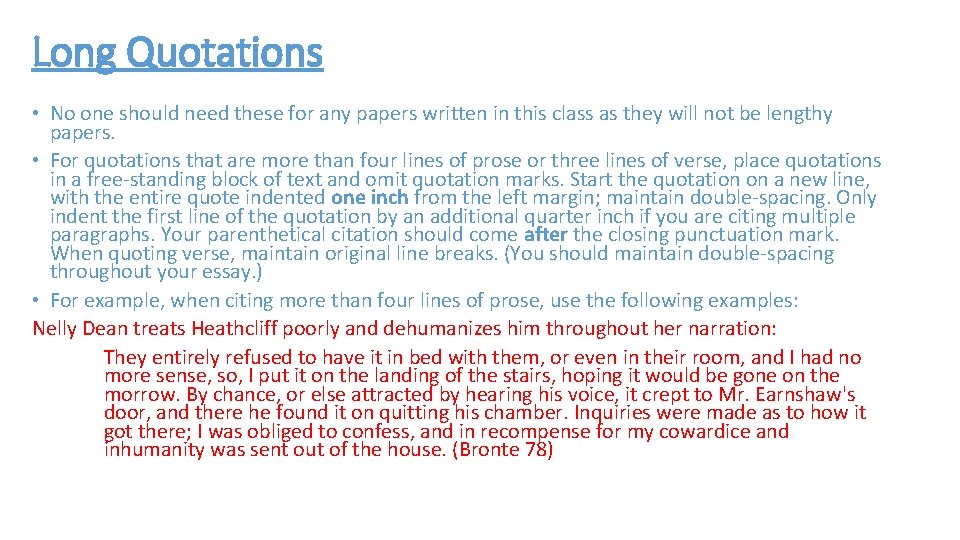 Long Quotations • No one should need these for any papers written in this