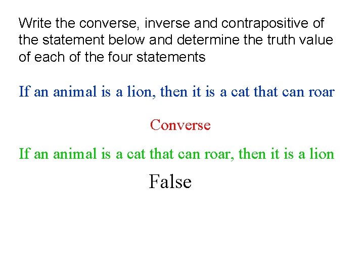 Write the converse, inverse and contrapositive of the statement below and determine the truth