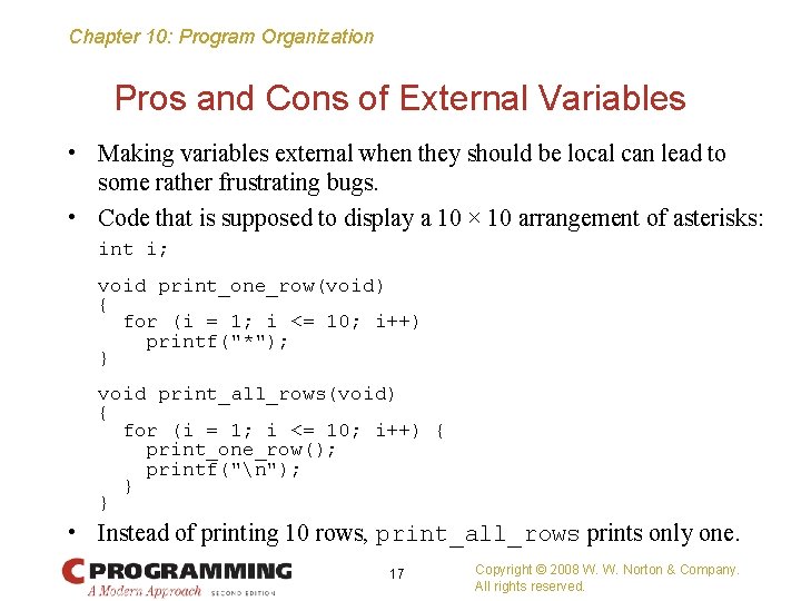 Chapter 10: Program Organization Pros and Cons of External Variables • Making variables external