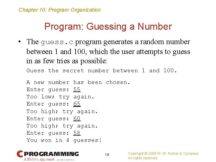 Chapter 10: Program Organization Program: Guessing a Number • The guess. c program generates