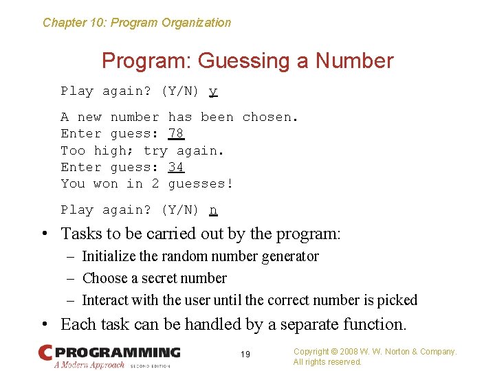 Chapter 10: Program Organization Program: Guessing a Number Play again? (Y/N) y A new