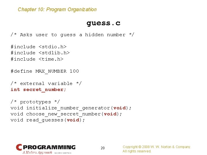 Chapter 10: Program Organization guess. c /* Asks user to guess a hidden number