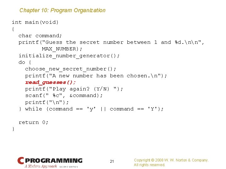 Chapter 10: Program Organization int main(void) { char command; printf("Guess the secret number between