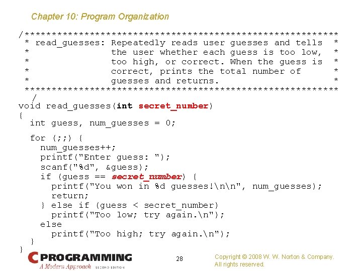 Chapter 10: Program Organization /***************************** * read_guesses: Repeatedly reads user guesses and tells *