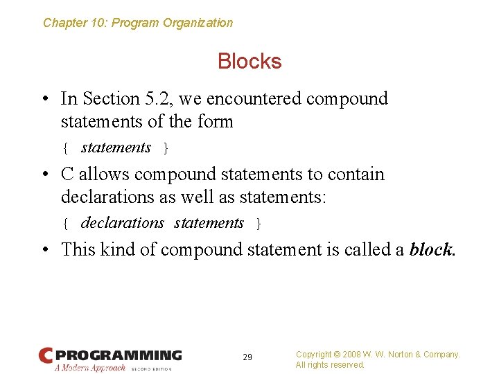 Chapter 10: Program Organization Blocks • In Section 5. 2, we encountered compound statements