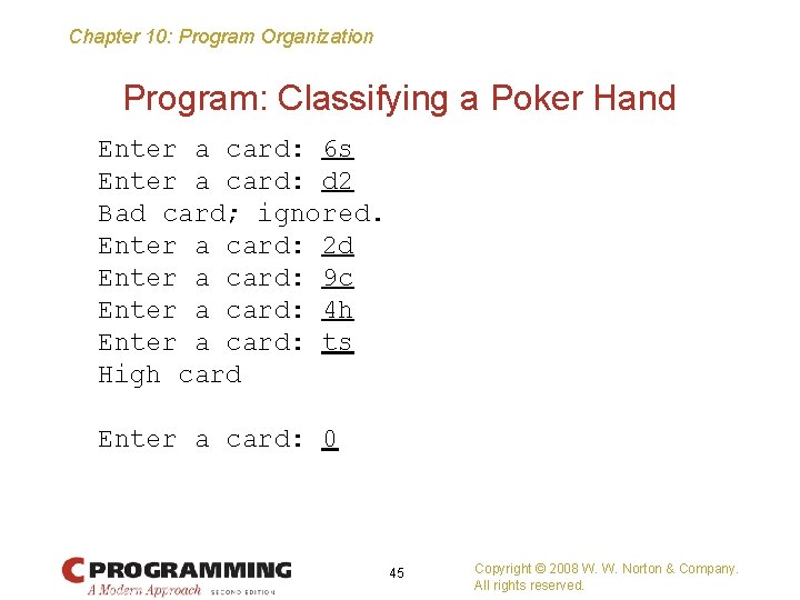 Chapter 10: Program Organization Program: Classifying a Poker Hand Enter a card: 6 s