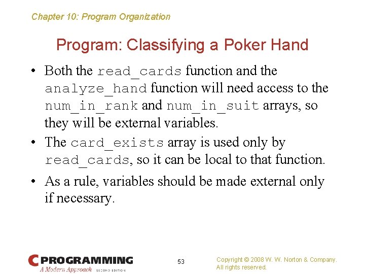 Chapter 10: Program Organization Program: Classifying a Poker Hand • Both the read_cards function