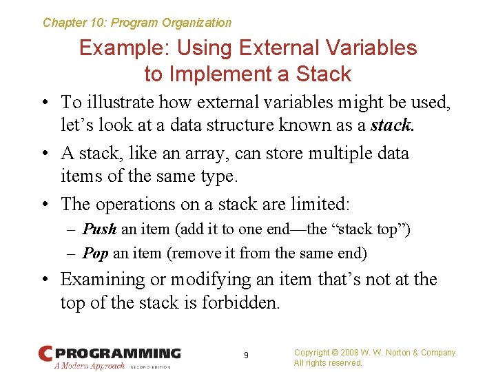 Chapter 10: Program Organization Example: Using External Variables to Implement a Stack • To