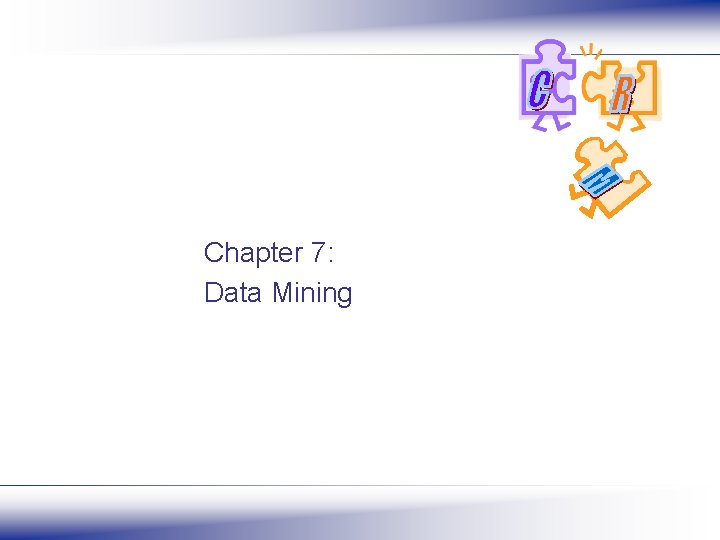 Chapter 7: Data Mining 