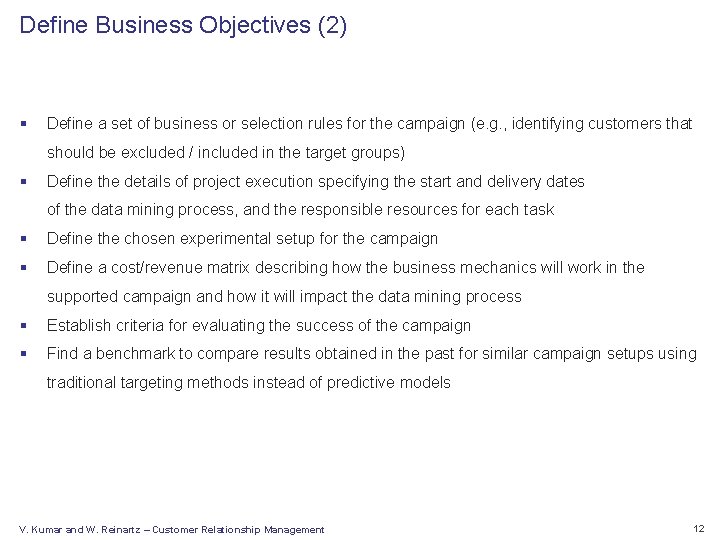 Define Business Objectives (2) § Define a set of business or selection rules for