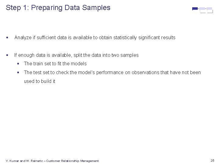 Step 1: Preparing Data Samples § Analyze if sufficient data is available to obtain