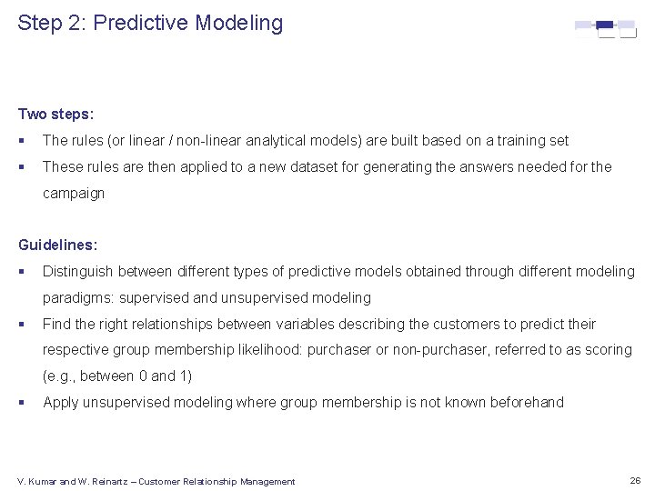 Step 2: Predictive Modeling Two steps: § The rules (or linear / non-linear analytical
