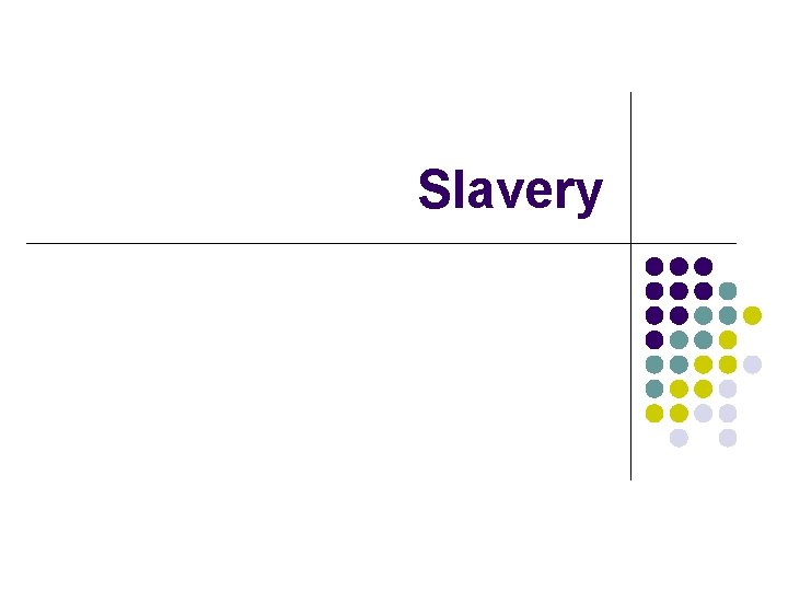 Slavery 