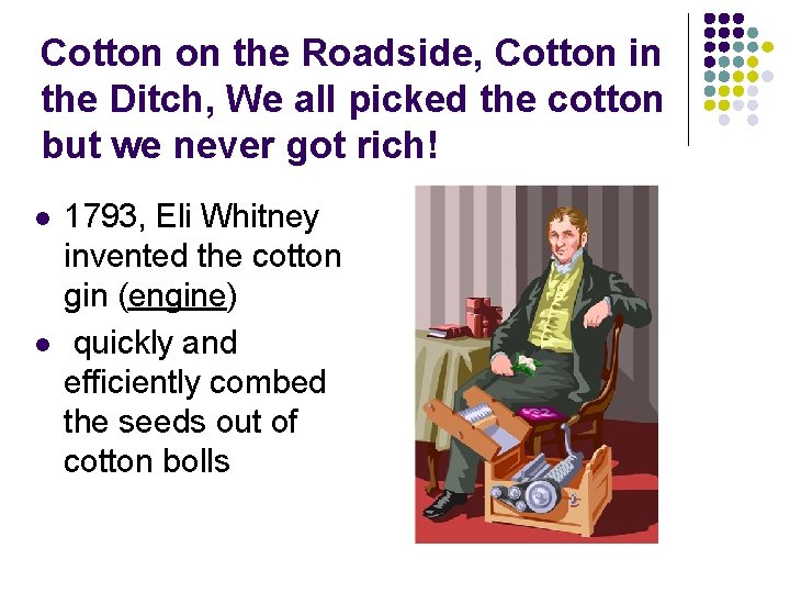 Cotton on the Roadside, Cotton in the Ditch, We all picked the cotton but