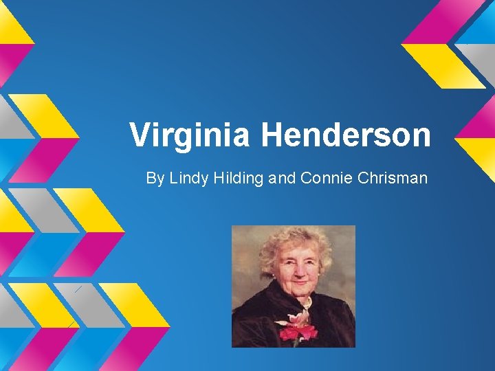 Virginia Henderson By Lindy Hilding and Connie Chrisman 