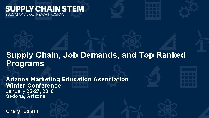 Supply Chain, Job Demands, and Top Ranked Programs Arizona Marketing Education Association Winter Conference