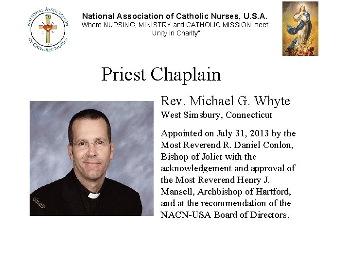 National Association of Catholic Nurses, U. S. A. Where NURSING, MINISTRY and CATHOLIC MISSION