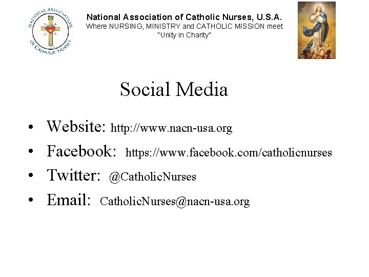 National Association of Catholic Nurses, U. S. A. Where NURSING, MINISTRY and CATHOLIC MISSION