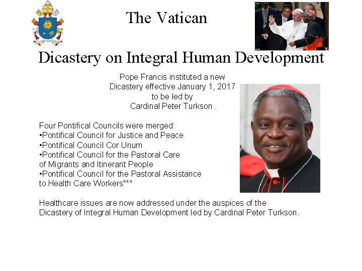 The Vatican Dicastery on Integral Human Development Pope Francis instituted a new Dicastery effective