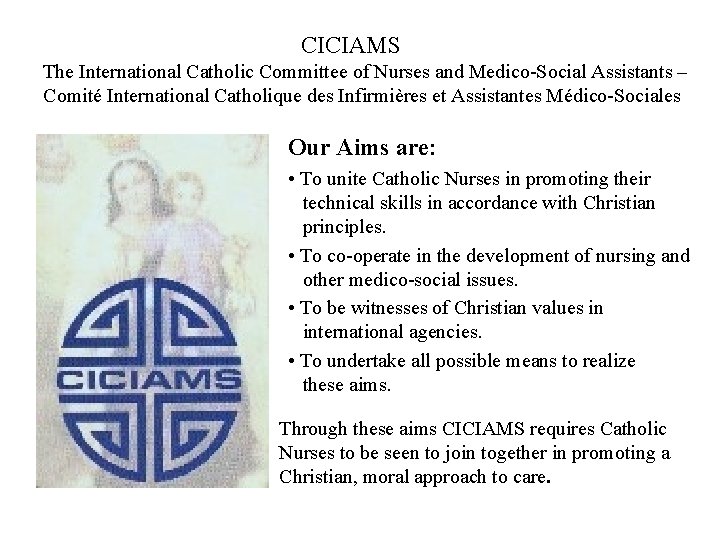  CICIAMS The International Catholic Committee of Nurses and Medico-Social Assistants – Comité International