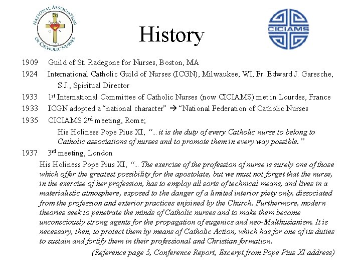 History 1909 Guild of St. Radegone for Nurses, Boston, MA 1924 International Catholic Guild