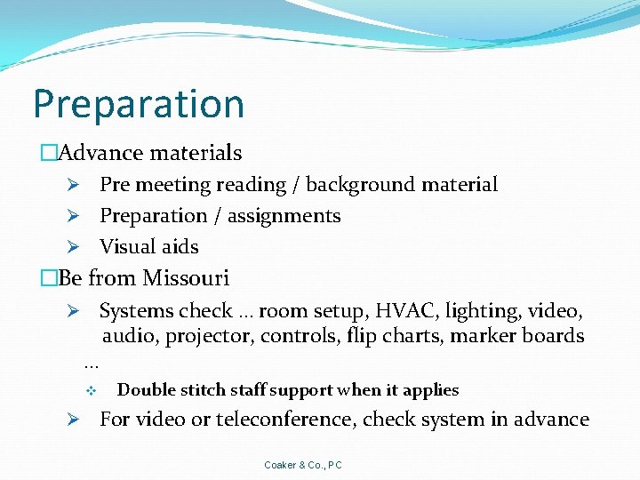 Preparation �Advance materials Ø Pre meeting reading / background material Ø Preparation / assignments