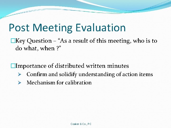Post Meeting Evaluation �Key Question – “As a result of this meeting, who is