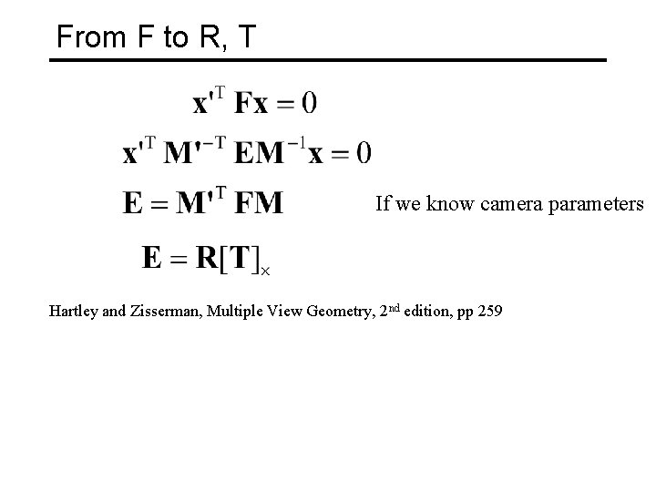 From F to R, T If we know camera parameters Hartley and Zisserman, Multiple