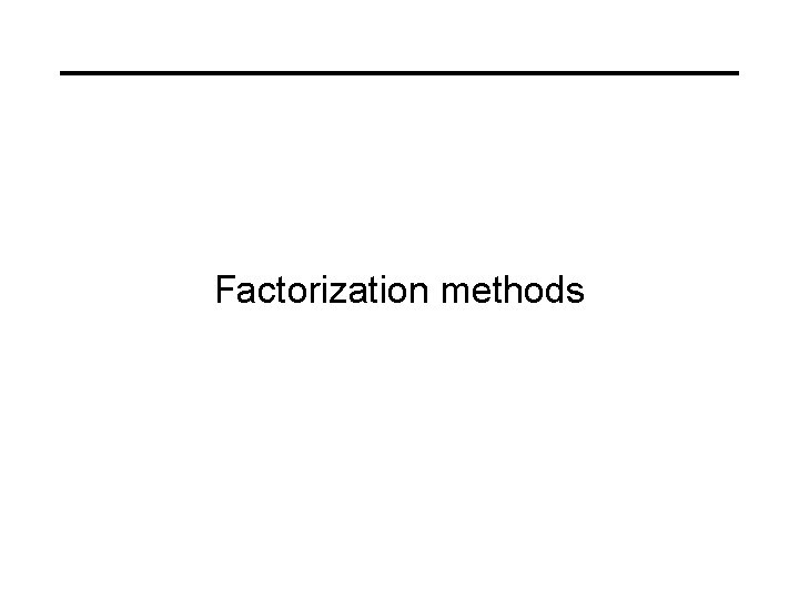 Factorization methods 