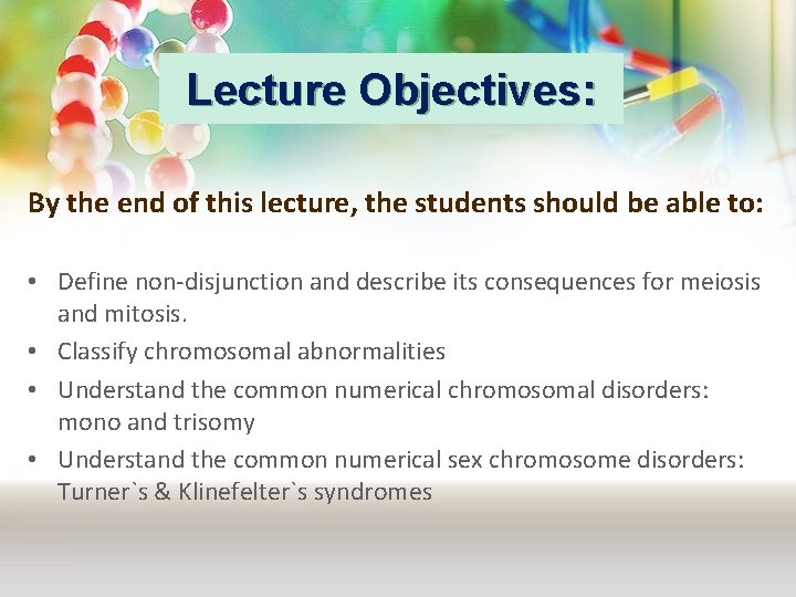 Lecture Objectives: By the end of this lecture, the students should be able to: