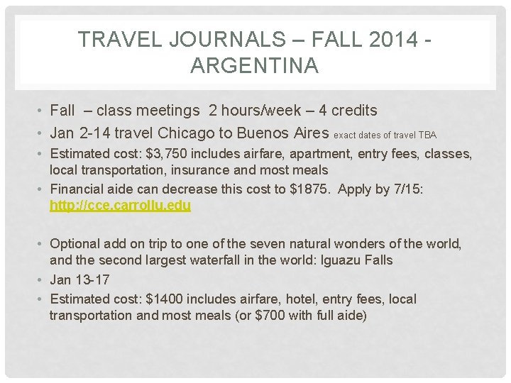 TRAVEL JOURNALS – FALL 2014 ARGENTINA • Fall – class meetings 2 hours/week –