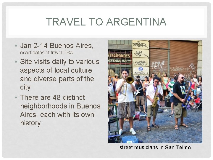 TRAVEL TO ARGENTINA • Jan 2 -14 Buenos Aires, exact dates of travel TBA