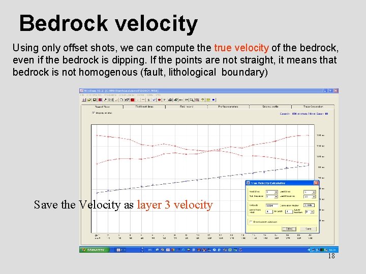 Bedrock velocity Using only offset shots, we can compute the true velocity of the