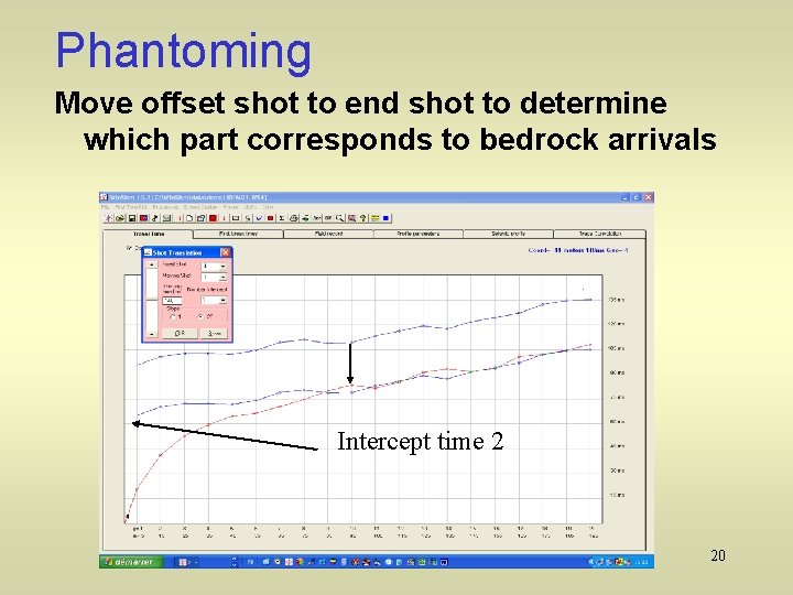 Phantoming Move offset shot to end shot to determine which part corresponds to bedrock