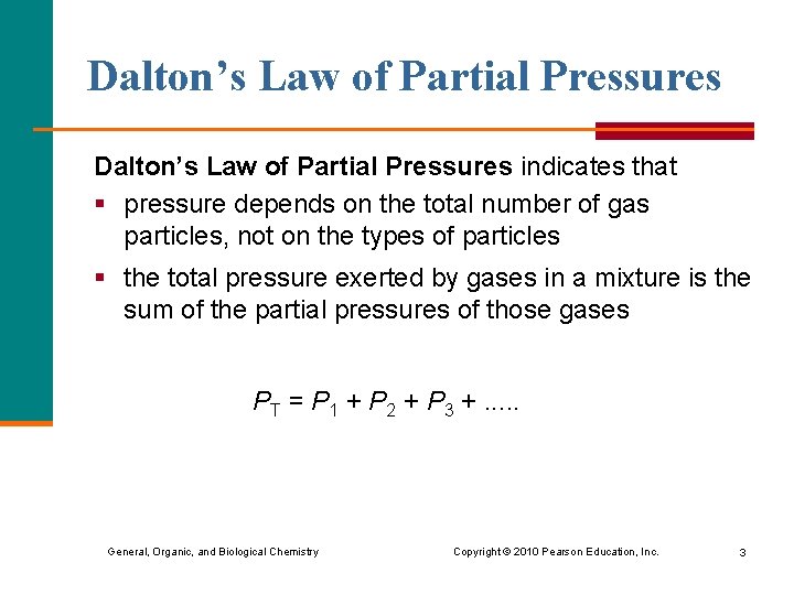 Dalton’s Law of Partial Pressures indicates that § pressure depends on the total number