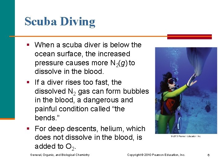 Scuba Diving § When a scuba diver is below the ocean surface, the increased