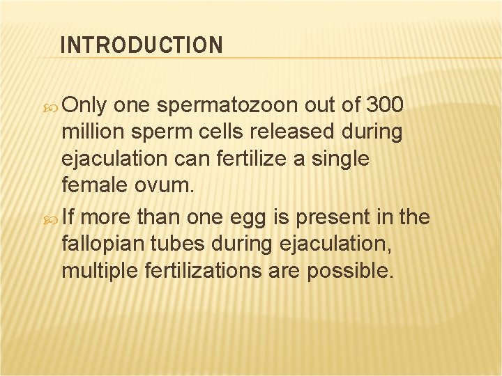 INTRODUCTION Only one spermatozoon out of 300 million sperm cells released during ejaculation can INTRODUCTION Only one spermatozoon out of 300 million sperm cells released during ejaculation can
