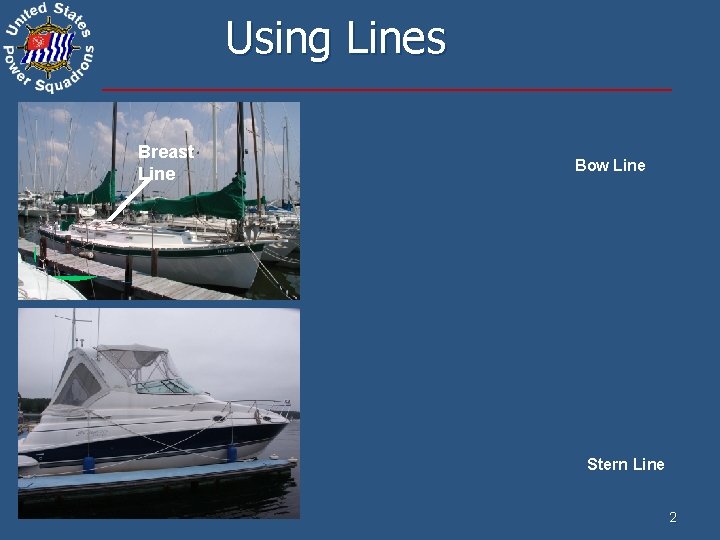 Using Lines Breast Line Bow Line Stern Line 2 