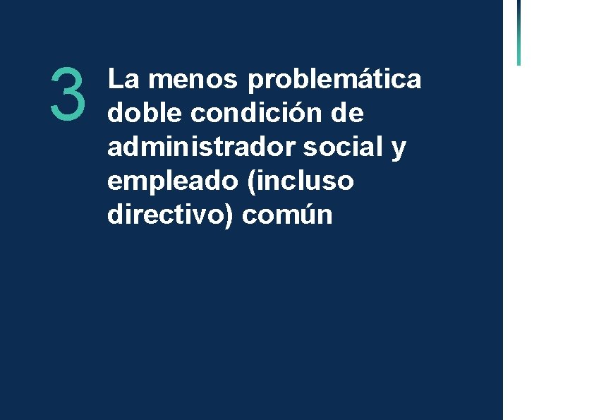 3 La menos problemática doble condición de administrador social y empleado (incluso directivo) común